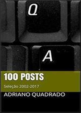 Cem Posts: Selecao 2002-2017 (portuguese Edition)