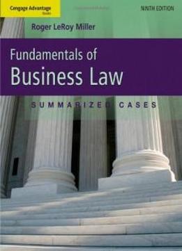 Cengage Advantage Books: Fundamentals Of Business Law: Summarized Cases