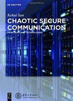 Chaotic Secure Communication: Principles And Technologies