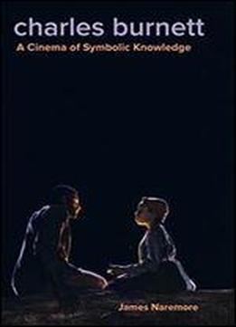 Charles Burnett: A Cinema Of Symbolic Knowledge