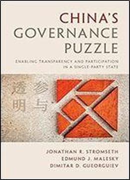 China's Governance Puzzle: Enabling Transparency And Participation In A Single-party State