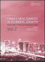 China's New Sources Of Economic Growth: Human Capital, Innovation And Technological Change (China Update Series) (Volume 2)