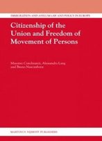 Citizenship Of The Union And Freedom Of Movement Of Persons (Immigration And Asylum Law And Policy In Europe)
