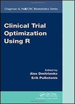 Clinical Trial Optimization Using R (chapman & Hall/crc Biostatistics Series)