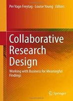 Collaborative Research Design: Working With Business For Meaningful Findings