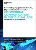 Commercial Communication In The Digital Age: Information Or Disinformation? (Age Of Access? Grundfragen Der Informationsgesellschaft)