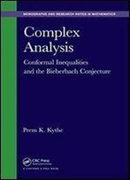 Complex Analysis: Conformal Inequalities And The Bieberbach Conjecture (Chapman & Hall/Crc Monographs And Research Notes In Mathematics)