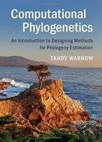 Computational Phylogenetics: An Introduction To Designing Methods For Phylogeny Estimation