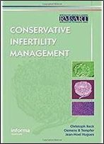 Conservative Infertility Management (Reproductive Medicine And Assisted Reproductive Techniques Series)
