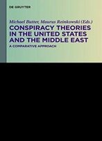 Conspiracy Theories In The United States And The Middle East (Linguae & Litterae)