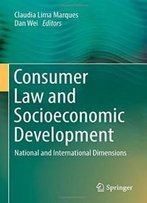 Consumer Law And Socioeconomic Development: National And International Dimensions
