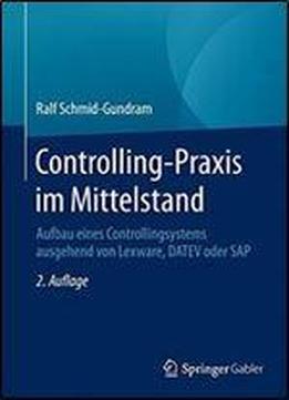 Controlling-praxis Im Mittelstand: Aufbau Eines Controllingsystems Ausgehend Von Lexware, Datev Oder Sap