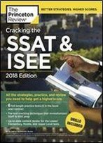 Cracking The Ssat & Isee, 2018 Edition: All The Strategies, Practice, And Review You Need To Help Get A Higher Score (Private Test Preparation)