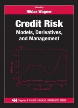 Credit Risk: Models, Derivatives, And Management (chapman & Hall/crc Financial Mathematics Series)