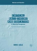Critical Race Theory And Education: A Marxist Response (Marxism And Education)