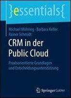 Crm In Der Public Cloud: Praxisorientierte Grundlagen Und Entscheidungsunterstutzung (Essentials)