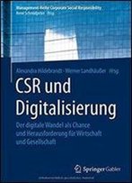 Csr Und Digitalisierung: Der Digitale Wandel Als Chance Und Herausforderung Fur Wirtschaft Und Gesellschaft (Management-Reihe Corporate Social Responsibility)