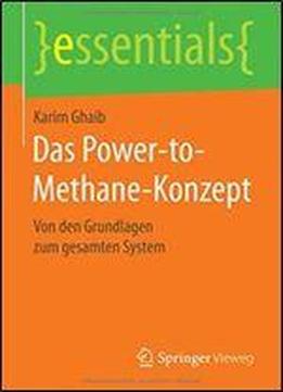 Das Power-to-methane-konzept: Von Den Grundlagen Zum Gesamten System