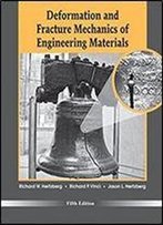 Deformation And Fracture Mechanics Of Engineering Materials (5th Edition)
