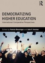 Democratizing Higher Education: International Comparative Perspectives