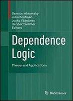 Dependence Logic: Theory And Applications