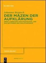 Der Mazen Der Aufklarung: Ernst Christoph Von Manteuffel Und Das Netzwerk Des Wolffianismus