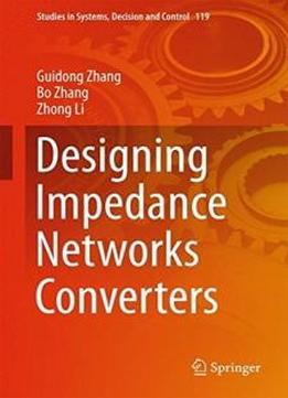 Designing Impedance Networks Converters (studies In Systems, Decision And Control)
