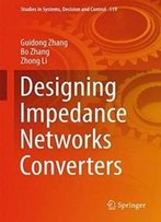 Designing Impedance Networks Converters (Studies In Systems, Decision And Control)