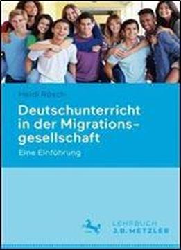 Deutschunterricht In Der Migrationsgesellschaft: Eine Einfuhrung