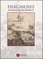 Diagnosis: Interpreting The Shadows