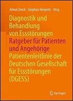 Diagnostik Und Behandlung Von Essstorungen - Ratgeber Fur Patienten Und Angehorige: Patientenleitlinie Der Deutschen Gesellschaft Fur Essstorungen (Dgess)