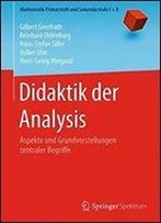 Didaktik Der Analysis: Aspekte Und Grundvorstellungen Zentraler Begriffe (Mathematik Primarstufe Und Sekundarstufe I + Ii)