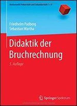 Didaktik Der Bruchrechnung (mathematik Primarstufe Und Sekundarstufe I + Ii)
