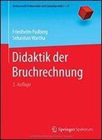 Didaktik Der Bruchrechnung (Mathematik Primarstufe Und Sekundarstufe I + Ii)