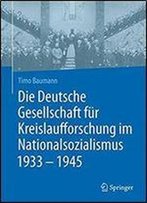 Die Deutsche Gesellschaft Fur Kreislaufforschung Im Nationalsozialismus 1933 - 1945