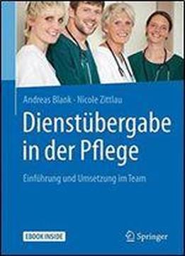 Dienstubergabe In Der Pflege: Einfuhrung Und Umsetzung Im Team