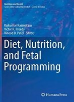Diet, Nutrition, And Fetal Programming (Nutrition And Health)