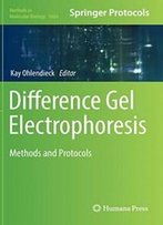 Difference Gel Electrophoresis: Methods And Protocols (Methods In Molecular Biology)