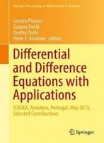 Differential And Difference Equations With Applications: Icddea, Amadora, Portugal, May 2015, Selected Contributions (Springer Proceedings In Mathematics & Statistics)