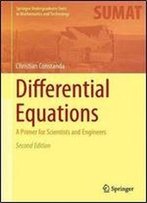 Differential Equations: A Primer For Scientists And Engineers (Springer Undergraduate Texts In Mathematics And Technology)