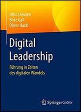 Digital Leadership: Fuhrung In Zeiten Des Digitalen Wandels