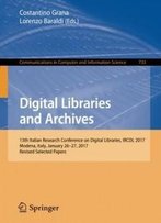 Digital Libraries And Archives: 13th Italian Research Conference On Digital Libraries, Ircdl 2017, Modena, Italy, January 26-27, 2017, Revised ... In Computer And Information Science)