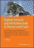 Digitale Fernseh- Und Horfunktechnik In Theorie Und Praxis: Mpeg-Quellcodierung Und Multiplexbildung, Analoge Und Digitale Horfunk- Und ... Messtechnik