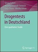 Drogentests In Deutschland: Eine Qualitative Studie