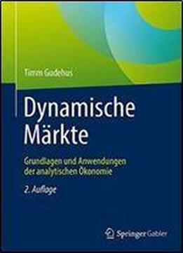 Dynamische Markte: Grundlagen Und Anwendungen Der Analytischen Okonomie