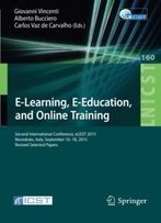 E-Learning, E-Education, And Online Training: Second International Conference, Eleot 2015, Novedrate, Italy, September 16-18, 2015, Revised Selected ... And Telecommunications Engineering)