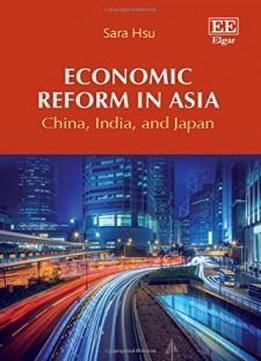 Economic Reform In Asia: China, India, And Japan