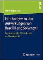 Eine Analyse Zu Den Auswirkungen Von Basel Iii Und Solvency Ii: Der Shareholder-Value-Ansatz Am Wendepunkt