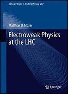 Electroweak Physics At The Lhc (springer Tracts In Modern Physics)