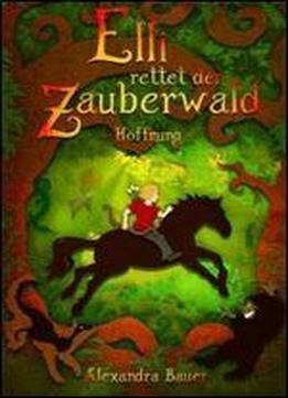 Elli Rettet Den Zauberwald (hoffnung) (volume 1)